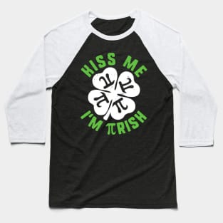 Kiss Me Im Pirish St Patricks Pi Day Math Teacher Shamrock Baseball T-Shirt